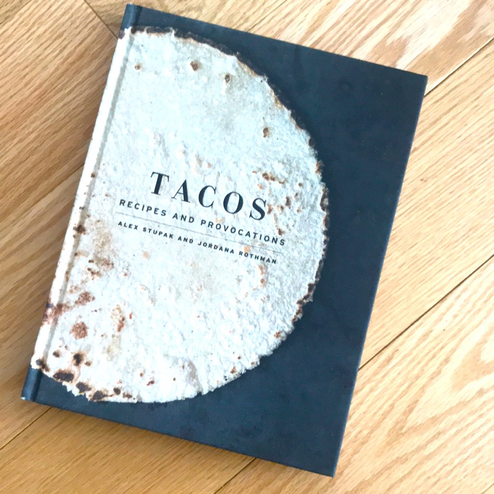 Tacos Cookbook by Alex Stupak and Jordan’s Rothman